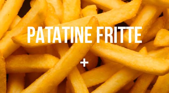 Patatine Fritte +